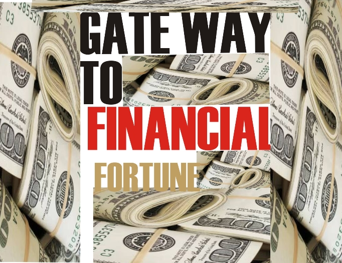 RELEASING GATEWAY TO FINANCIAL FORTUNE