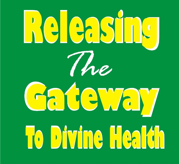 RELEASING THE GATEWAY TO DIVINE HEALTH