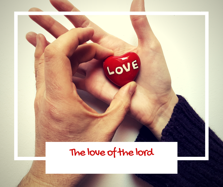 The love of the lord