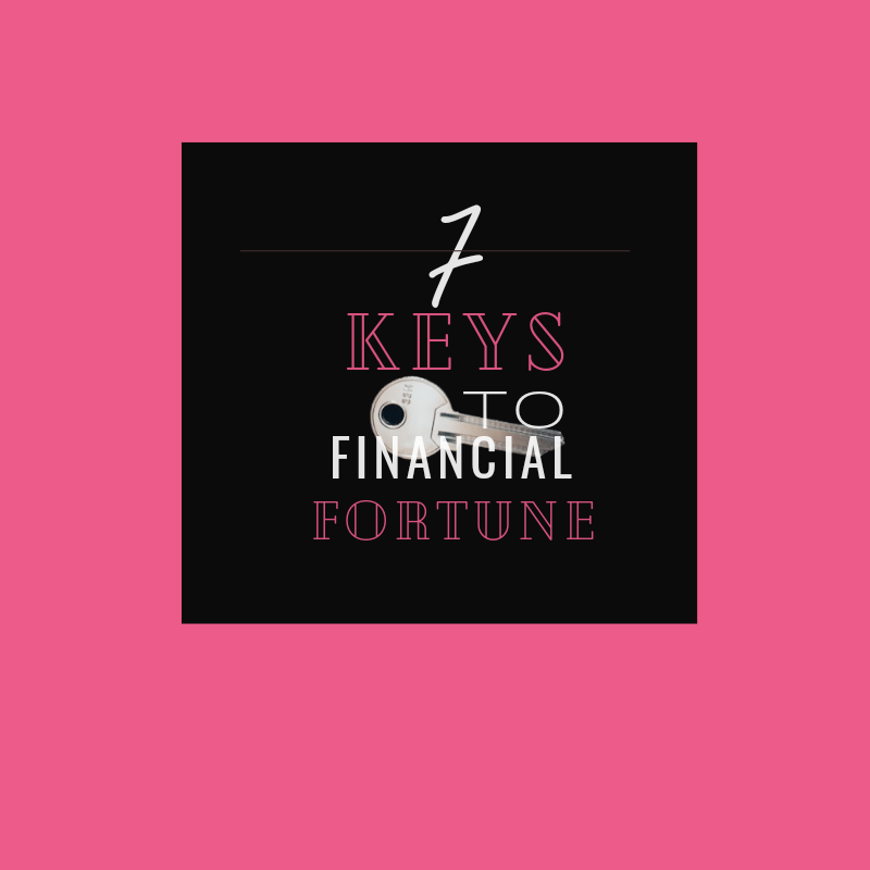 Financial Fortune: 7 Keys To Financial Freedom